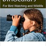 Choosing Binoculars for Birding & Wildlife Observation